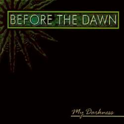 Before The Dawn : My Darkness